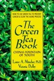 The Green Tea Book, Mitscher, Lester A. & Toews, Victoria