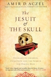 The Jesuit and the Skull, Aczel, Amir