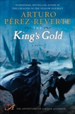 The King's Gold: A Novel, Perez-Reverte, Arturo