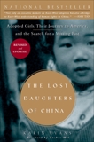 The Lost Daughters of China: Adopted Girls, Their Journey to America, and the Search fora Missing Past, Evans, Karin