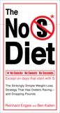 The No S Diet: The Strikingly Simple Weight-Loss Strategy That Has Dieters Raving--and Dropping Pounds, Engels, Reinhard & Kallen, Ben