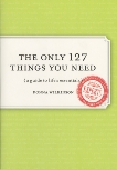 The Only 127 Things You Need: A Guide To Life's Essentials, Wilkinson, Donna