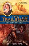 The Trailsman #320: Oregon Outrage, Sharpe, Jon