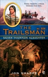 The Trailsman #326: Silver Mountain Slaughter, Sharpe, Jon