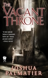 The Vacant Throne, Palmatier, Joshua