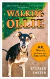 Walking Ollie: Or, Winning the Love of a Difficult Dog, Foster, Stephen