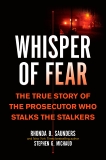 Whisper of Fear: The True Story of the Prosecutor Who Stalks the Stalkers, Saunders, Rhonda B. & Michaud, Stephen G.