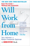 Will Work from Home: Earn the Cash--Without the Commute, Johnson, Tory & Spizman, Robyn Freedman