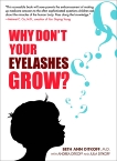 Why Don't Your Eyelashes Grow?: Curious Questions Kids Ask About the Human Body, Ditkoff, Beth Ann