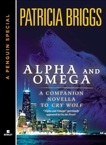 Alpha and Omega: A Companion Novella to Cry Wolf, Briggs, Patricia