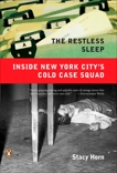 The Restless Sleep: Inside New York City's Cold Case Squad, Horn, Stacy