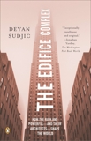 The Edifice Complex: How the Rich and Powerful--and Their Architects--Shape the World, Sudjic, Deyan