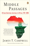 Middle Passages: African American Journeys to Africa, 1787-2005, Campbell, James T.