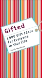 Gifted: 1,000 Gift Ideas for Everyone in Your Life, Weidman, Sarah