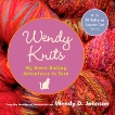 Wendy Knits: Adventures with Two Needles and an Attitude, Johnson, Wendy D.