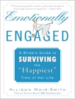 Emotionally Engaged: A Bride's Guide to Surviving the 