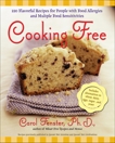 Cooking Free: 220 Flavorful Recipes for People with Food Allergies and Multiple Food Sensitivi, Fenster, Carol