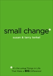 Small Change, Terkel, Larry & Terkel, Susan