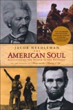 The American Soul: Rediscovering the Wisdom of the Founders, Needleman, Jacob