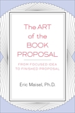 The Art of the Book Proposal, Maisel, Eric