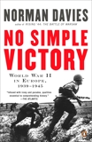 No Simple Victory: World War II in Europe, 1939-1945, Davies, Norman