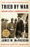 Tried by War: Abraham Lincoln as Commander in Chief, McPherson, James M.