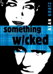 Something Wicked, Gratz, Alan M.