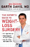 The Expert's Guide to Weight-Loss Surgery: Is it right for me? What happens during surgery? How do I keep the weight off?, Davis, Garth & Tucker, Laura