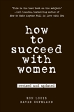 How to Succeed with Women, Revised and Updated, Louis, Ron & Copeland, David