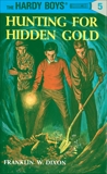 Hardy Boys 05: Hunting for Hidden Gold, Dixon, Franklin W.