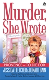 Murder, She Wrote:  Provence--To Die For, Bain, Donald & Fletcher, Jessica