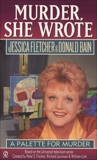 Murder, She Wrote: A Palette for Murder, Bain, Donald & Fletcher, Jessica