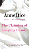 The Claiming of Sleeping Beauty: A Novel, Roquelaure, A. N. & Rice, Anne