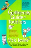 The Girlfriends' Guide to Toddlers, Iovine, Vicki