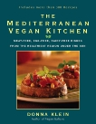 The Mediterranean Vegan Kitchen: Meat-Free, Egg-Free, Dairy-Free Dishes from the Healthiest Region Under the Sun: A Vegan Cookbook, Klein, Donna