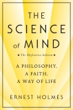 The Science of Mind: The Definitive Edition, Holmes, Ernest