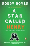 A Star Called Henry: A Novel, Doyle, Roddy