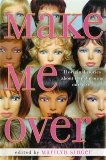 Make Me Over: Eleven Stories of Transformation: Eleven Stories of Transformation, Singer, Marilyn