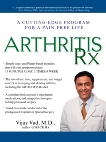 Arthritis Rx: A Cutting-Edge Program for a Pain-Free Life, Vad, Vijay