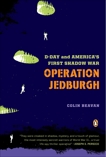 Operation Jedburgh: D-Day and America's First Shadow War, Beavan, Colin