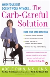 The Carb-Careful Solution: When Your Diet Doesn't Work Anymore . . ., Puhn, Adele