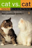 Cat vs. Cat: Keeping Peace When You Have More Than One Cat, Johnson-Bennett, Pam