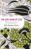 The Sufi Book of Life: 99 Pathways of the Heart for the Modern Dervish, Douglas-Klotz, Neil