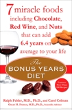 The Bonus Years Diet: 7 Miracle Foods That Can Add Years to Your Life, Felder, Ralph & Franco, Oscar H. & Colman, Carol