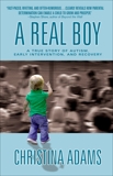 A Real Boy: A True Story of Autism, Early Intervention, and Recovery, Adams, Christina