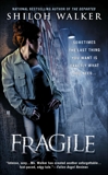 Fragile, Walker, Shiloh