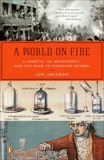 A World on Fire: A Heretic, an Aristocrat, and the Race to Discover Oxygen, Jackson, Joe