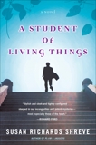A Student of Living Things, Shreve, Susan Richards