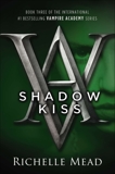 Shadow Kiss: A Vampire Academy Novel, Mead, Richelle