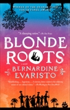 Blonde Roots, Evaristo, Bernardine